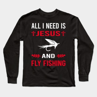 I Need Jesus And Fly Fishing Long Sleeve T-Shirt